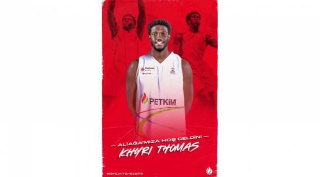 Khyri Thomas, resmen Petkimspor’da